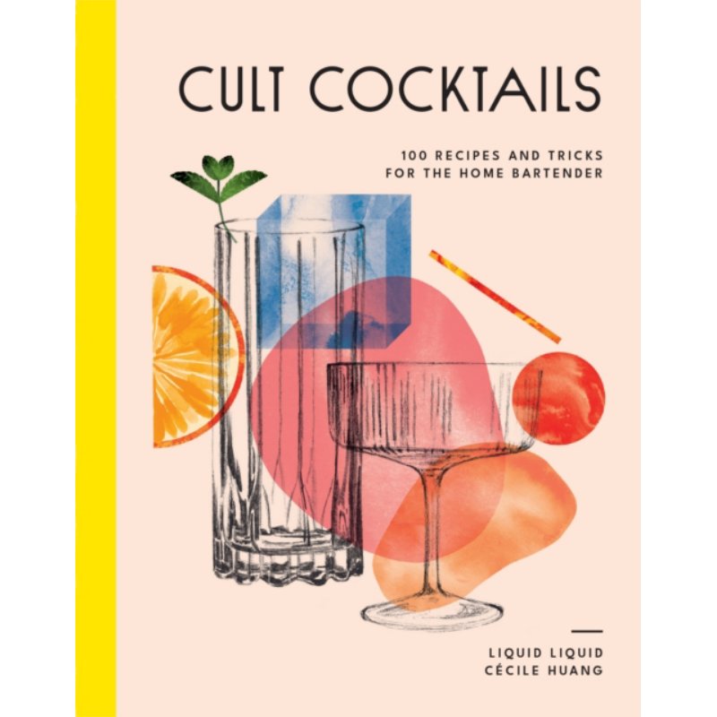 Cocktail Recipe Book - Cult Cocktails 100 Rezepte und Tricks